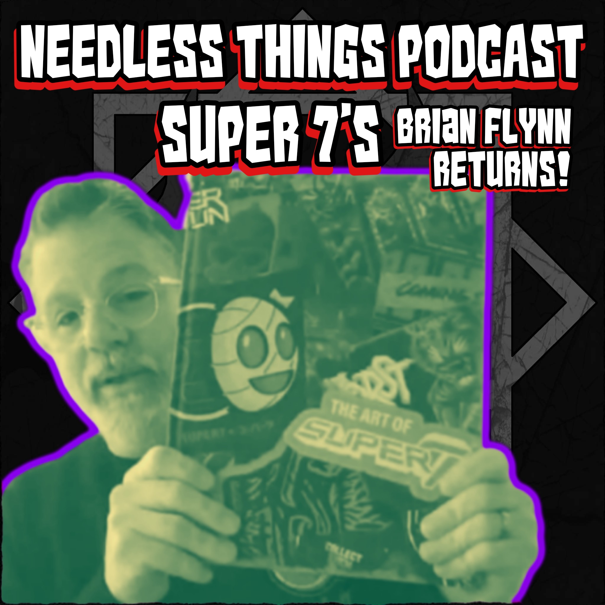 Super 7's Brian Flynn Returns! episode artwork
