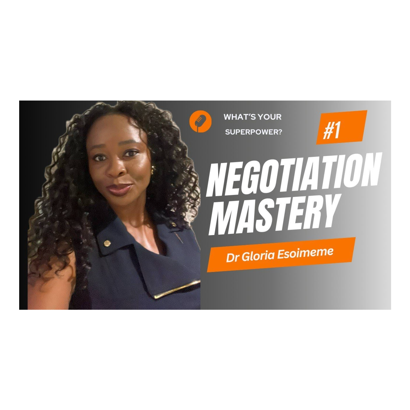Negotiation Mastery With Dr Gloria Esoimeme