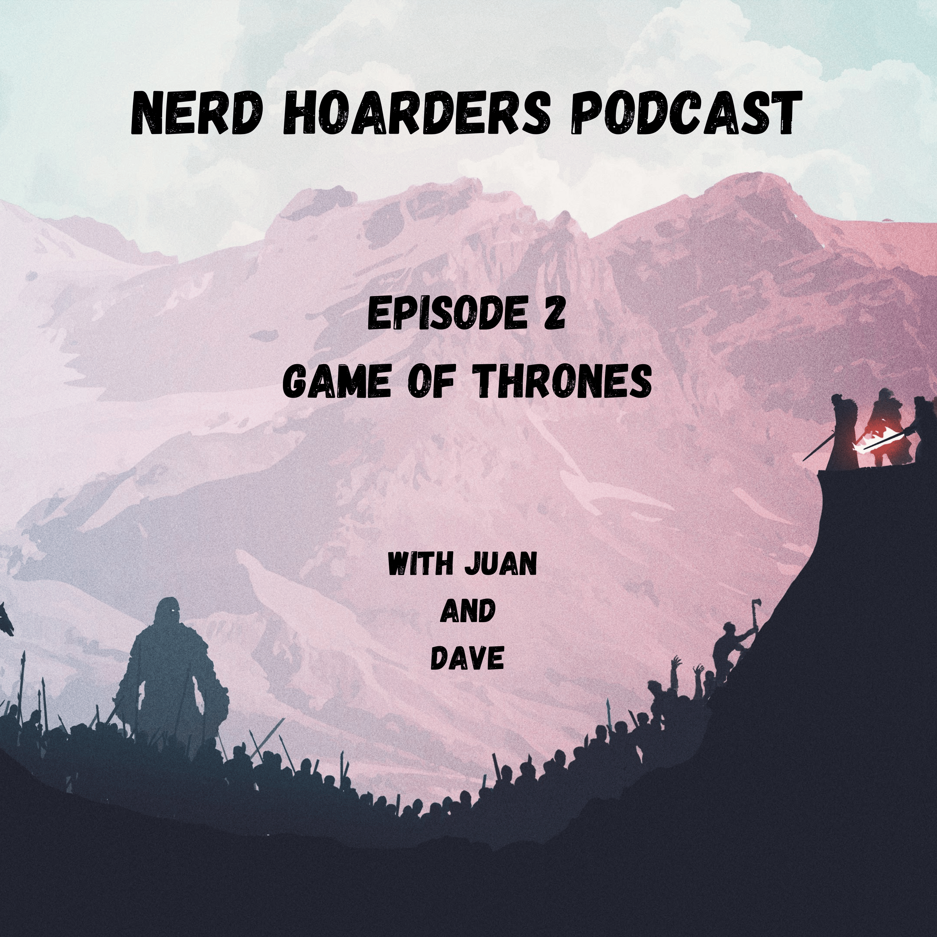 Nerd Hoarders Podcast - Episode 2 Game of Thrones Part 1 episode artwork