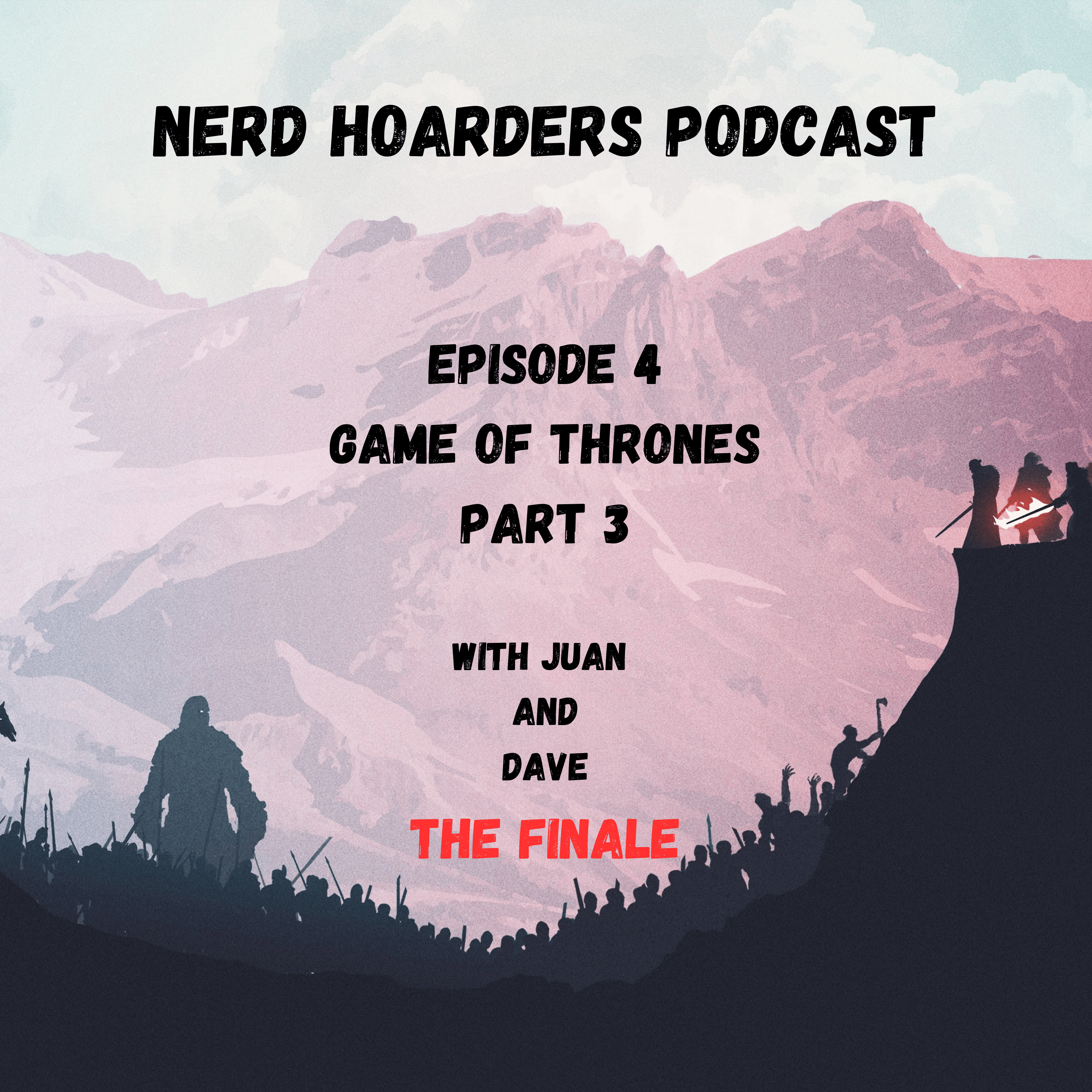 Nerd Hoarders Podcast Episode 4 - Game of Thrones Part 3  episode artwork