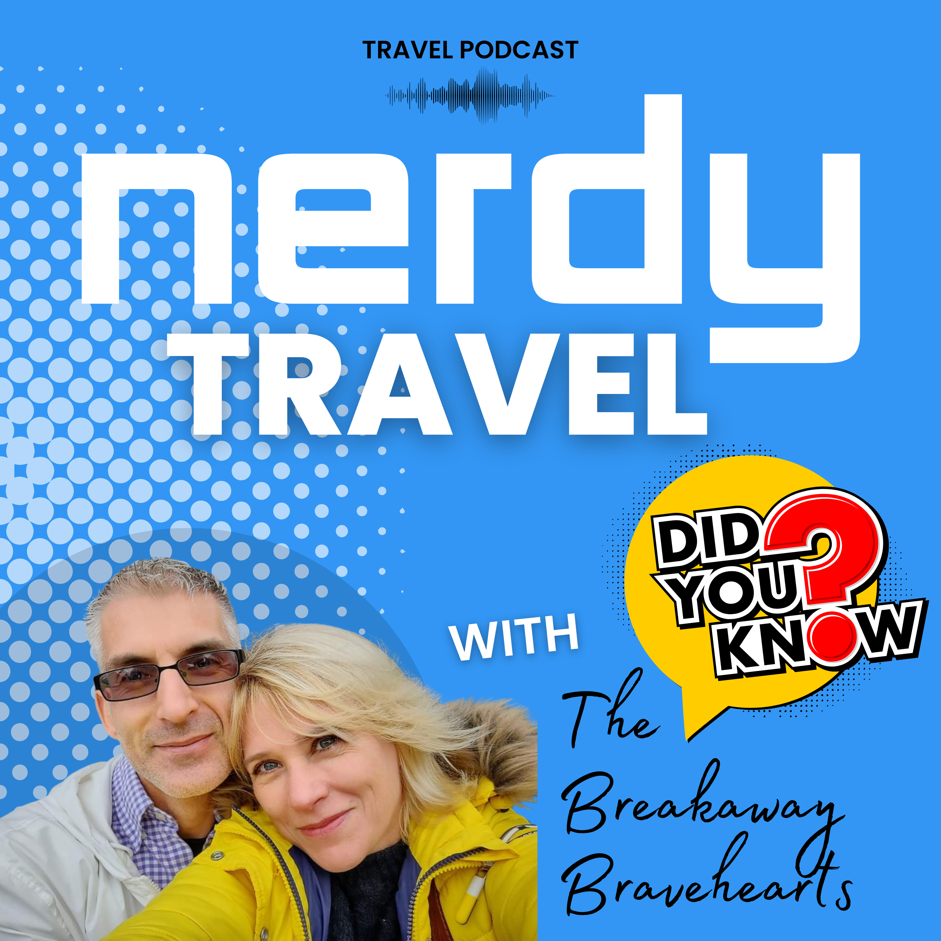 Nerdy Travel with The Breakaway Bravehearts