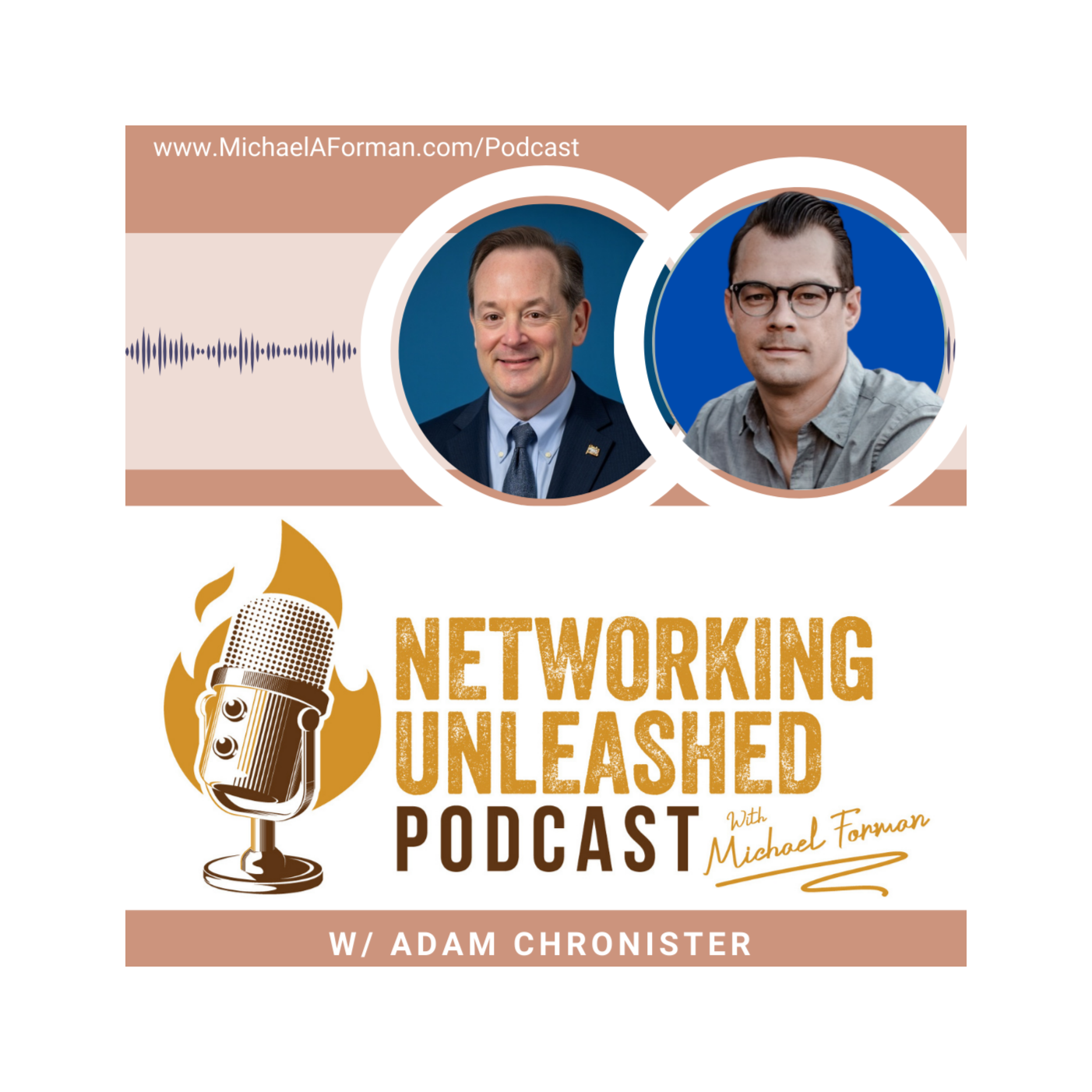 Networking Unleashed: S1E45 An Interview with Adam Chronister and Michael A Forman, Public Speaker