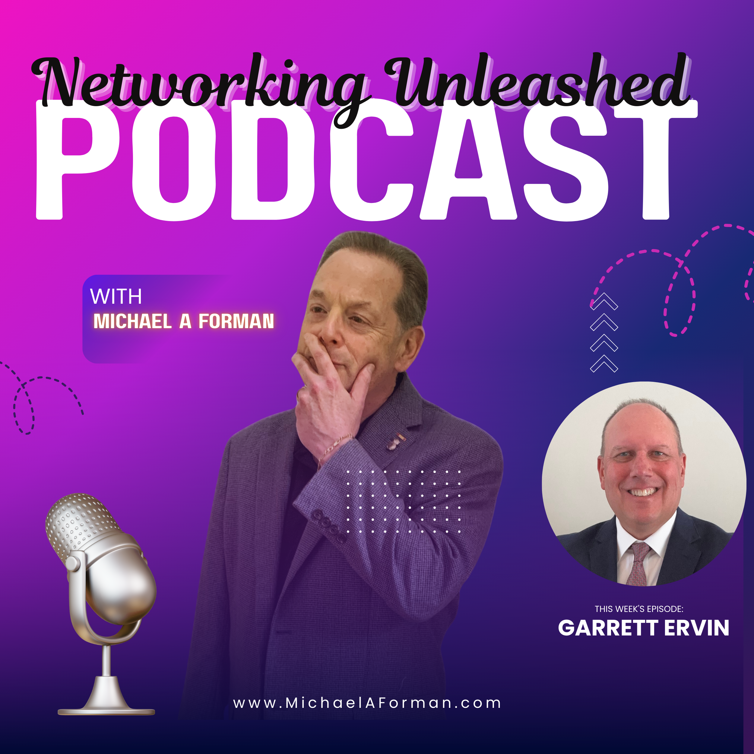 Networking Unleashed: An Interview with Garrett Ervin and Michael A Forman, Professional Speaker