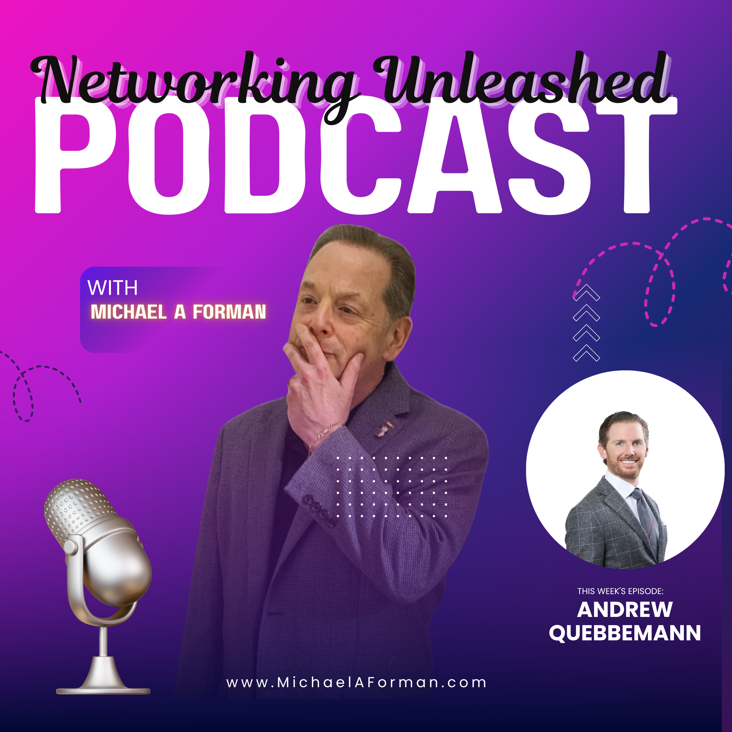 Networking Unleashed: An Interview with Andrew Quebbermann and Michael A Forman, Professional Speaker