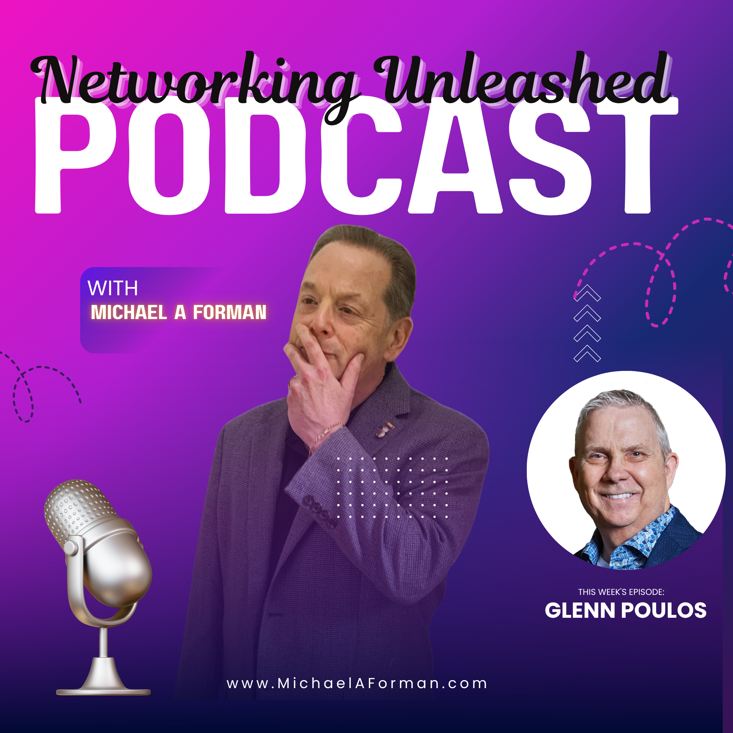 Networking Unleashed: An Interview with Glenn Poulos and Michael A Forman, Professional Speaker