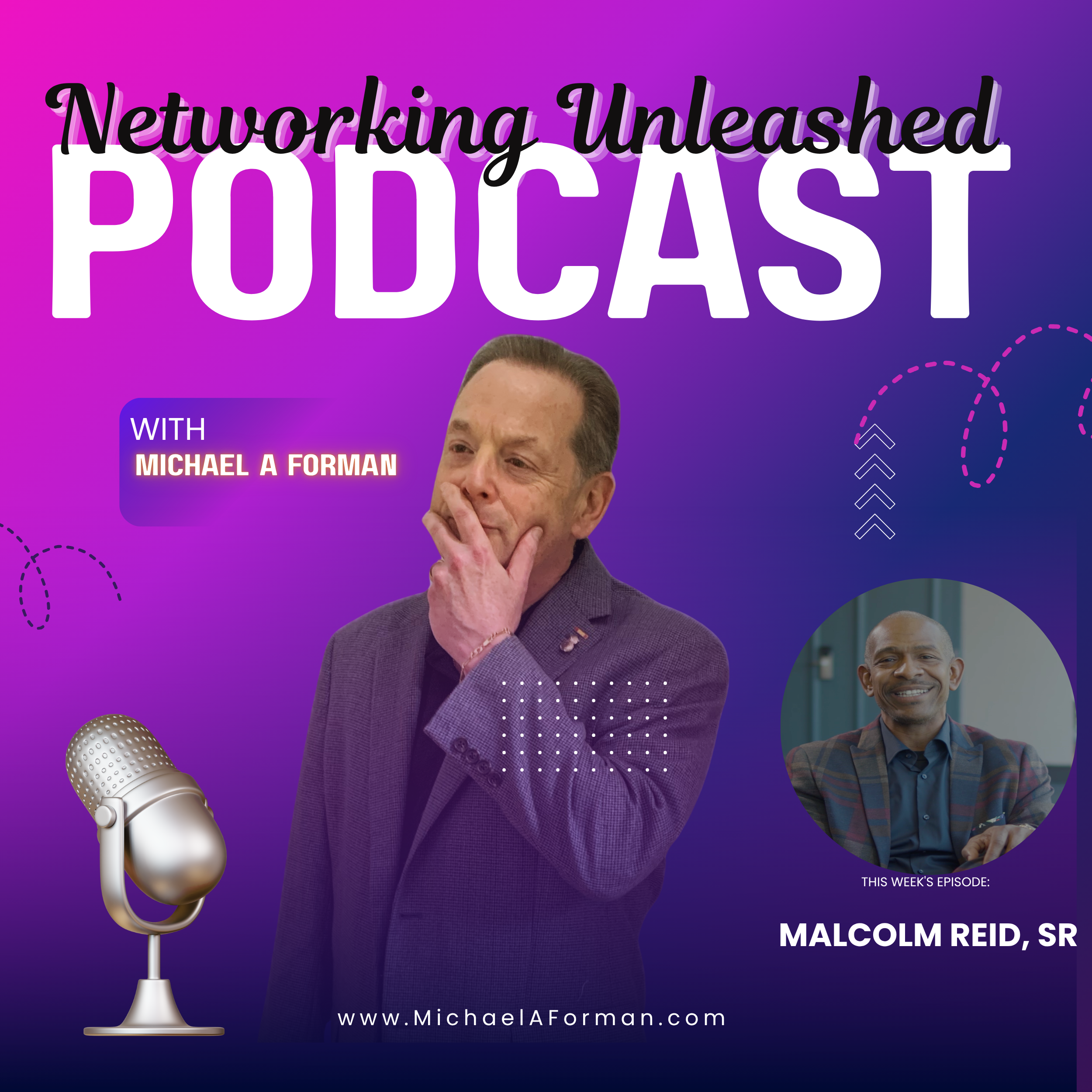 Networking Unleashed: An Interview with Malcolm Reid, Sr and Michael A Forman, Professional Speaker