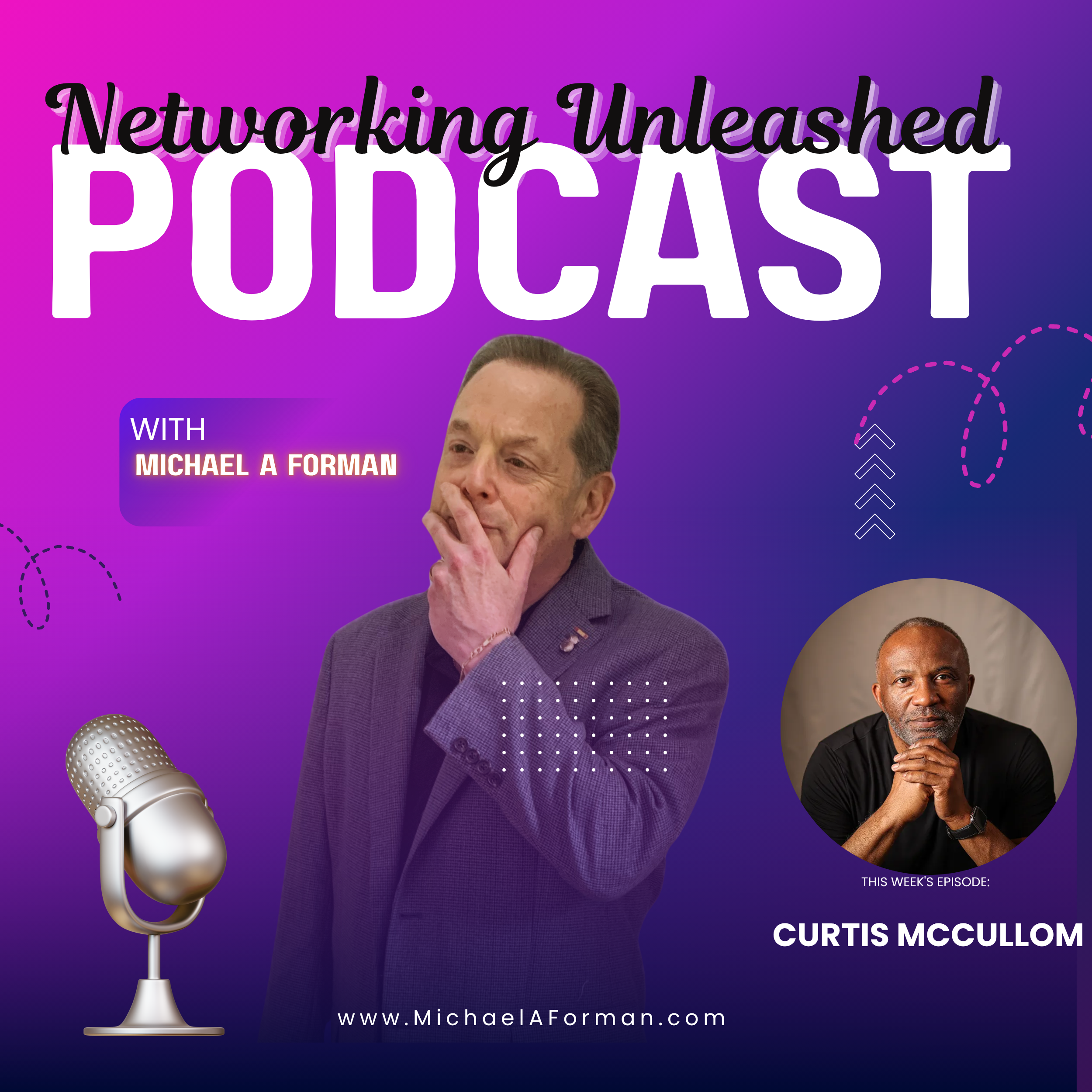 Networking Unleashed: An Interview with Curtis McCollum and Michael A Forman, Professional Speaker