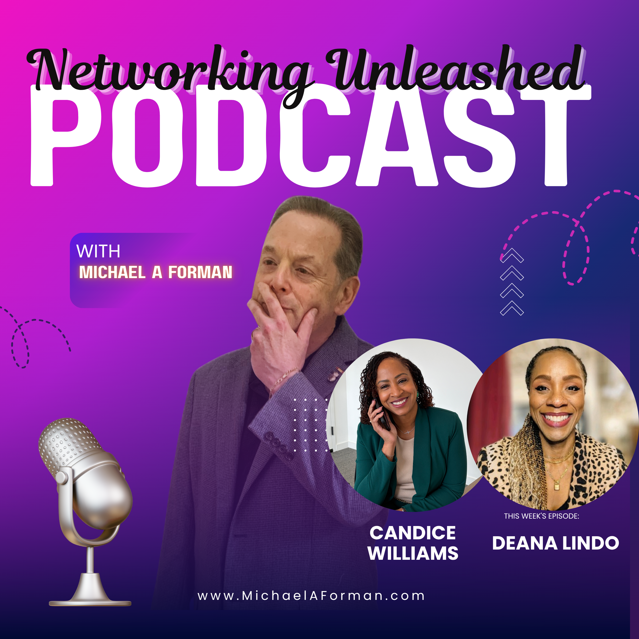 Networking Unleashed: An Interview with Deana Lindo - Candice Williams and Michael A Forman, Professional Speaker