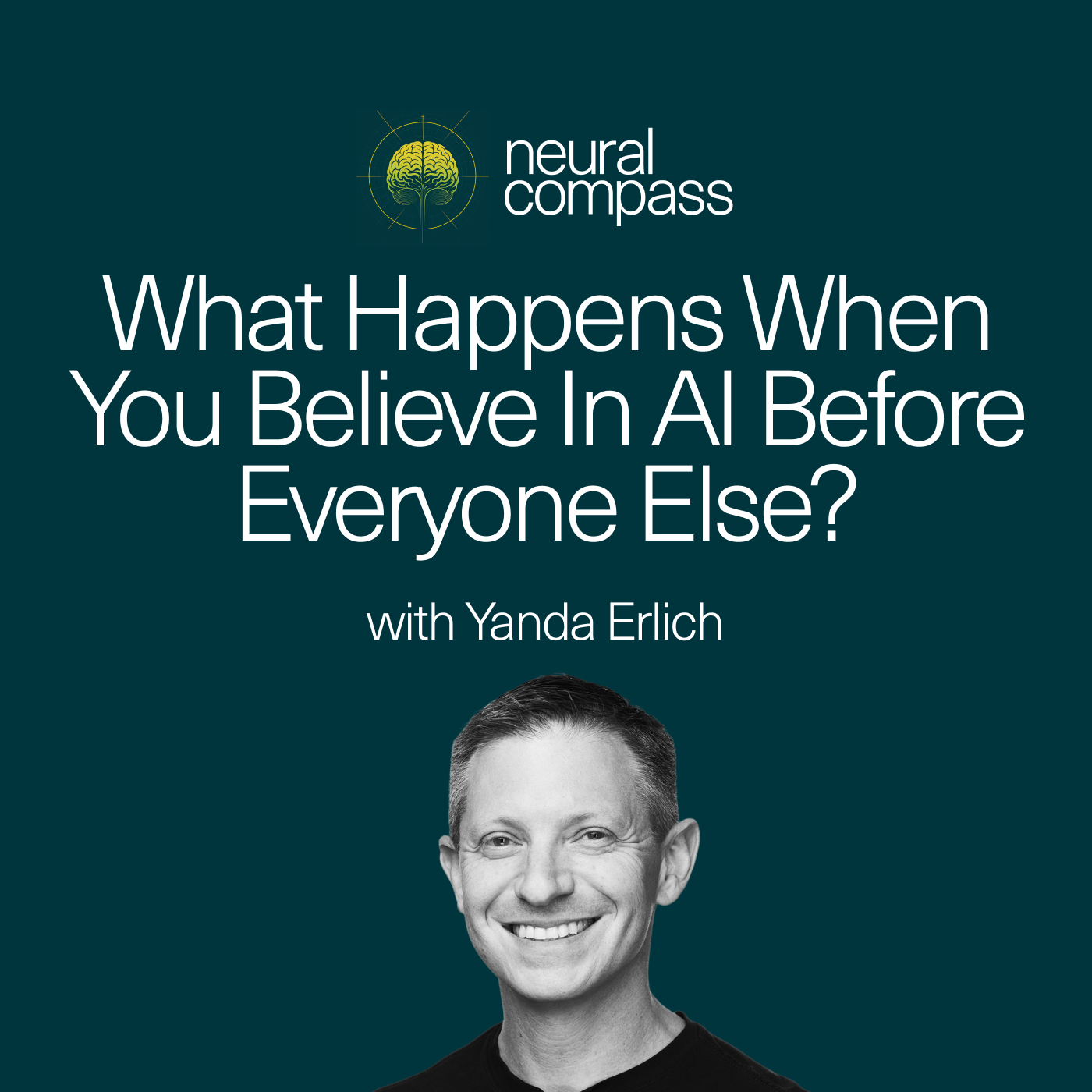 What Happens When You Believe In AI Before Everyone Else? with Yan-David “Yanda” Erlich