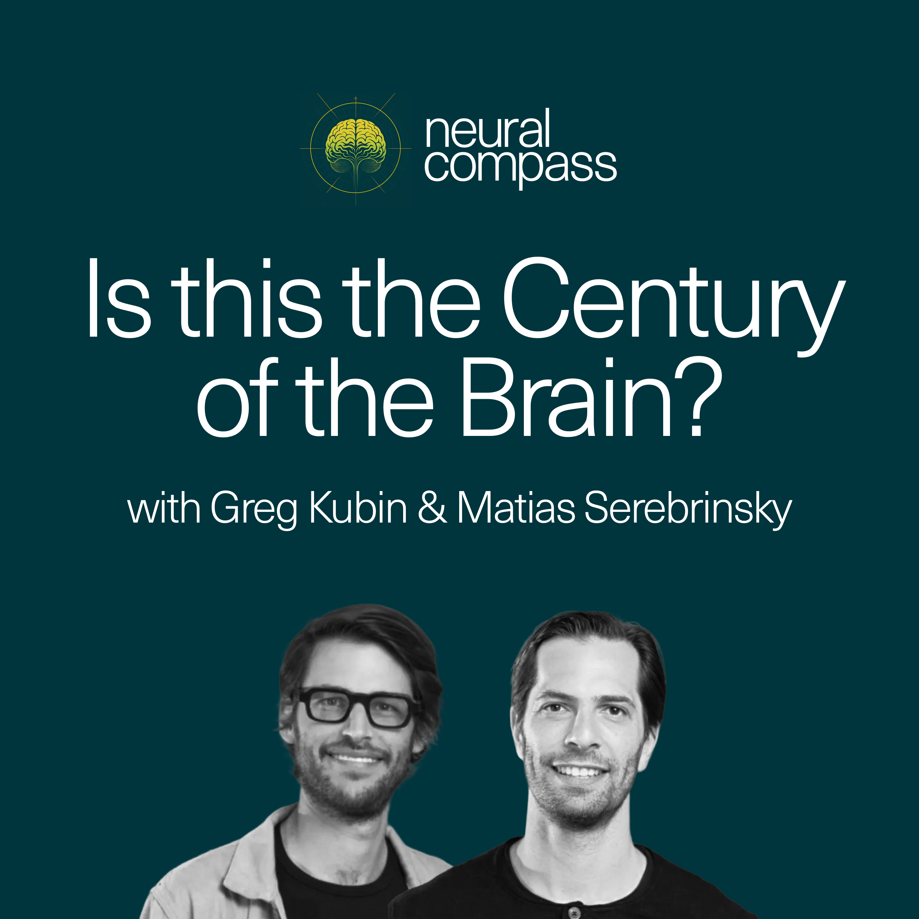 Is this the “Century of the Brain” and Are We At the Dawn of a Mental and Brain Health Revolution? with Greg Kubin & Matias Serebrinsky