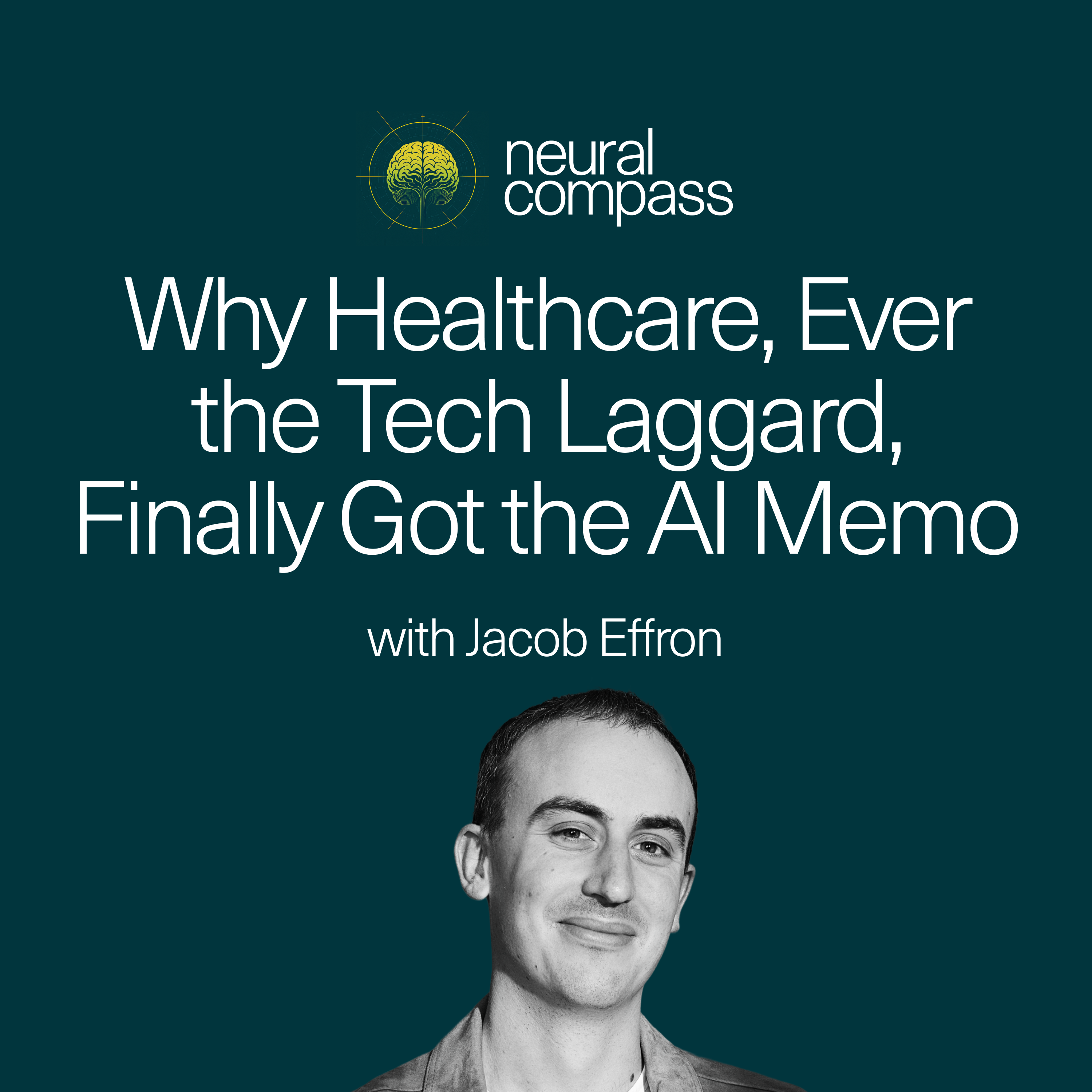 Why Healthcare, Ever the Tech Laggard, Finally Got the AI Memo, with Jacob Effron