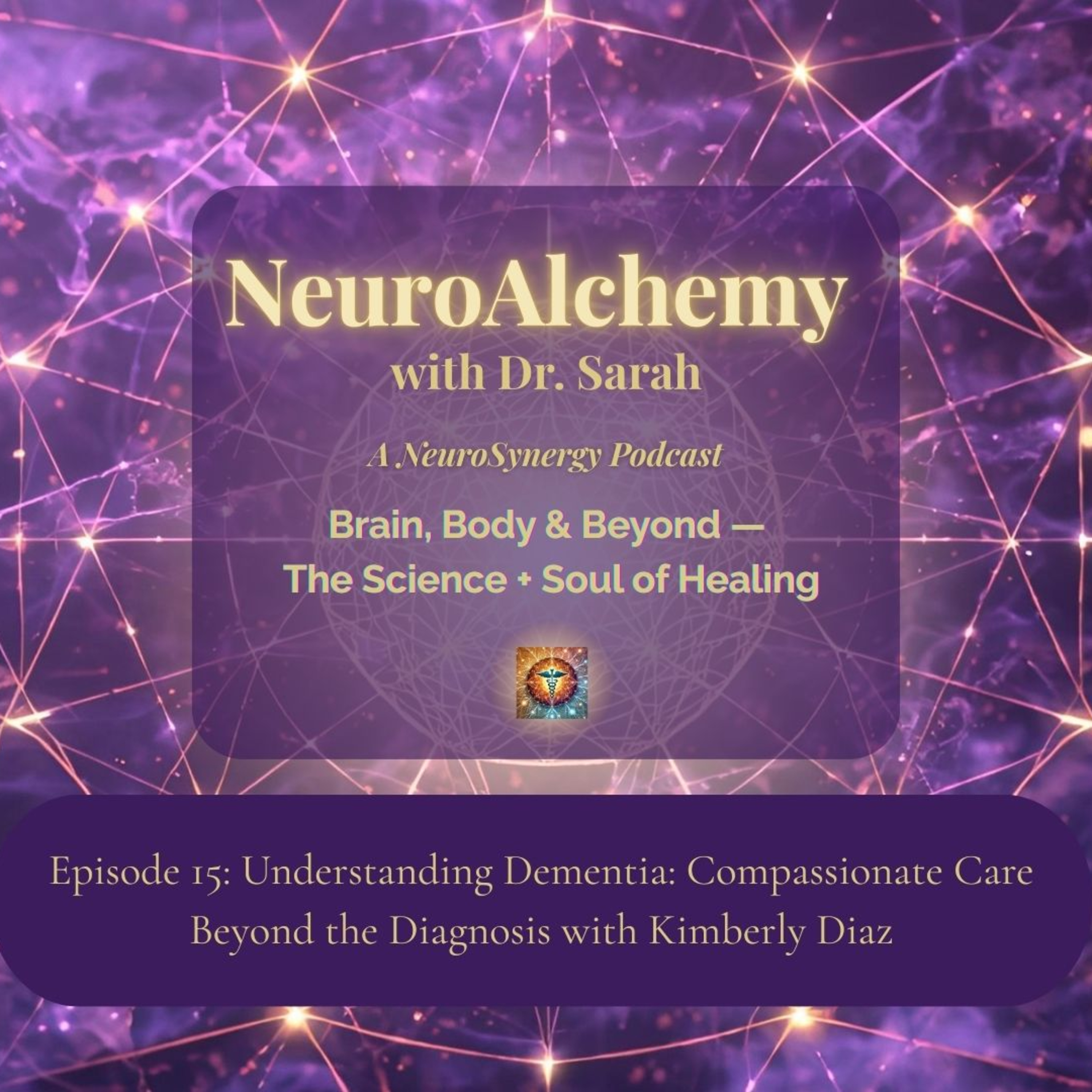 Understanding Dementia: Compassionate Care Beyond the Diagnosis with Kimberly Diaz episode artwork