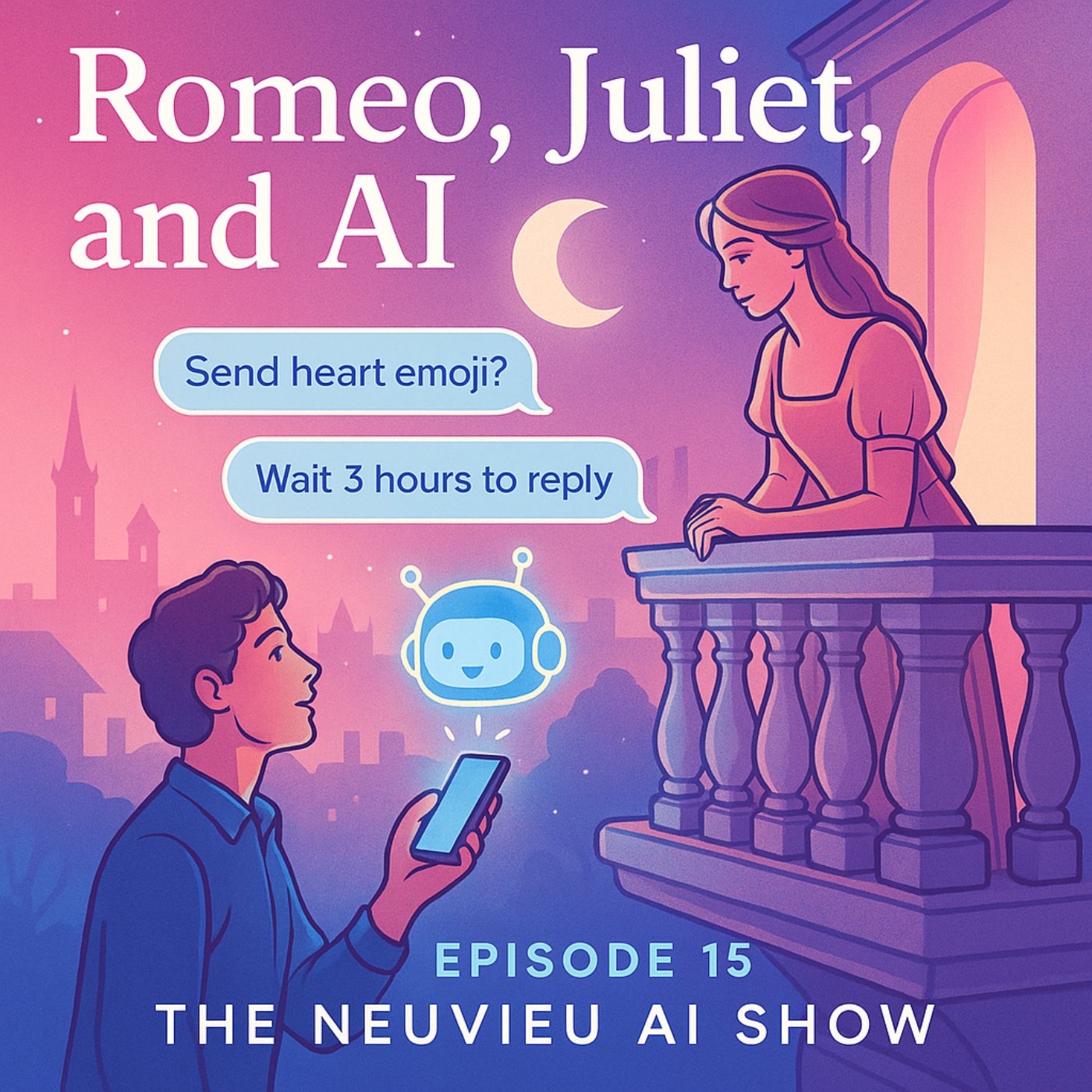Romeo, Juliet, and AI A Modern Love Story (Sort Of) episode artwork