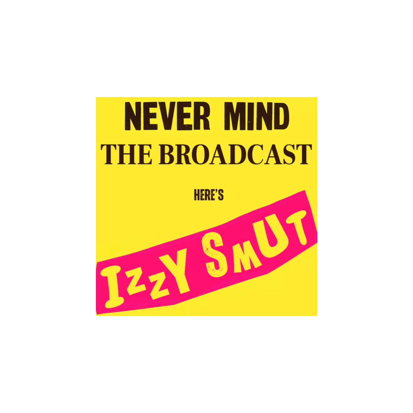 Never Mind The Broadcast, Here’s Izzy Smut