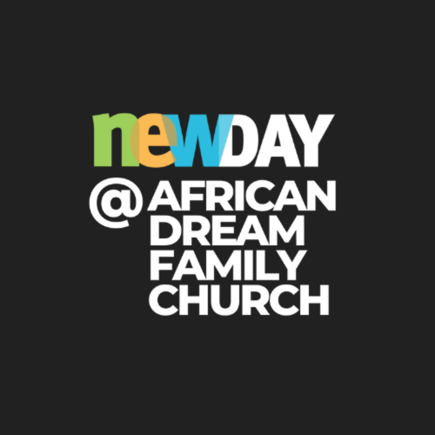 NewDay @ African Dream Family Church 