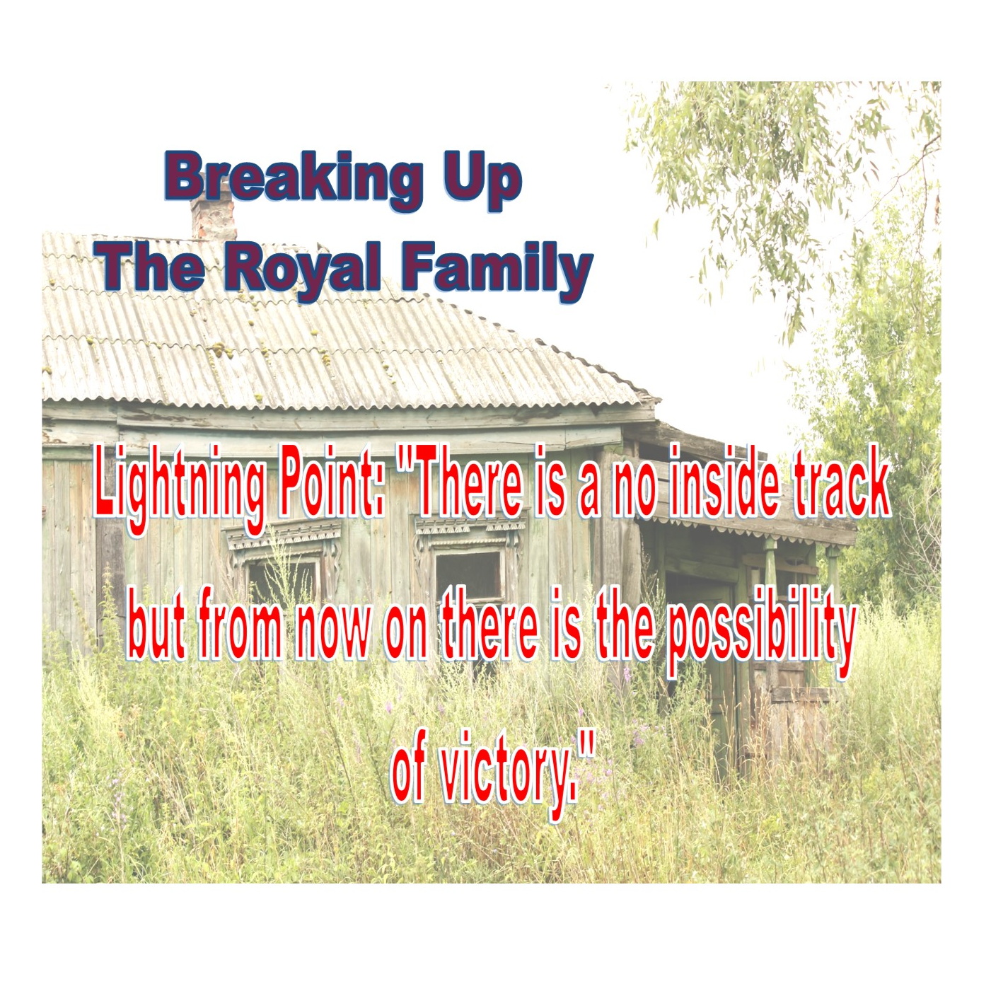 Breaking Up The Royal Family: There is no Inside Track