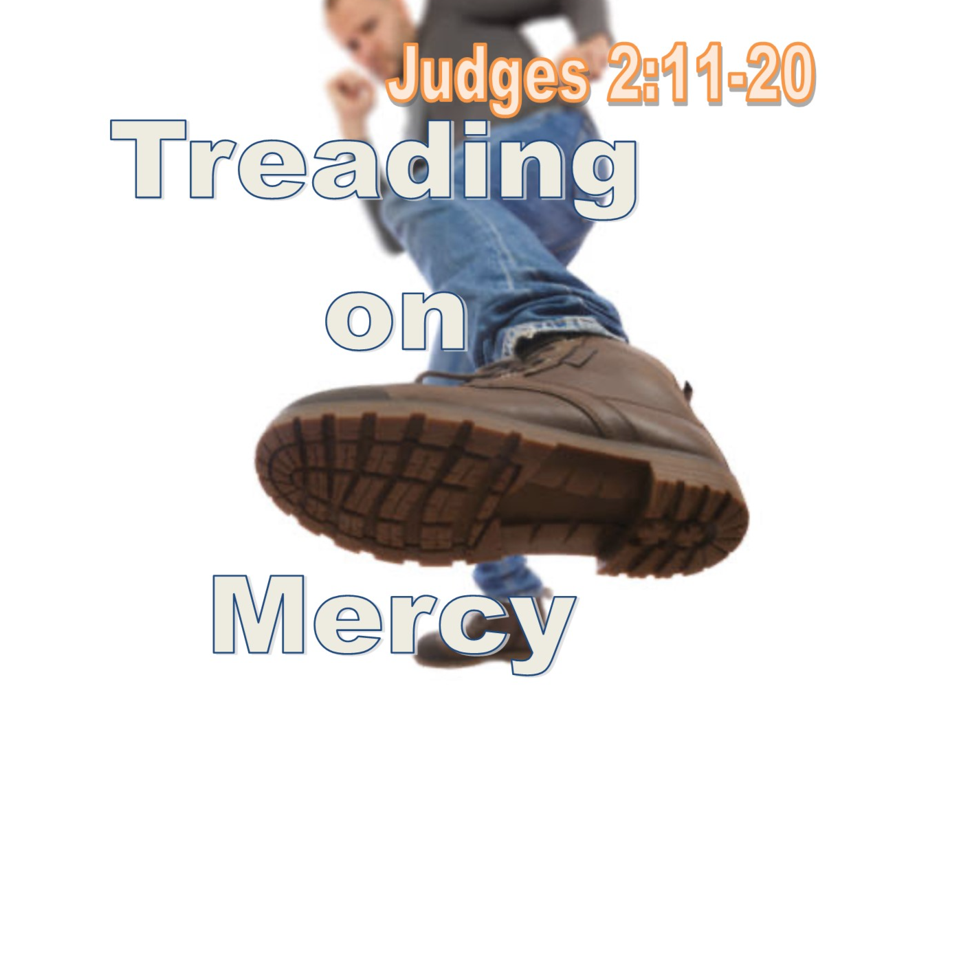 Treading On Mercy Judges 2:11-20