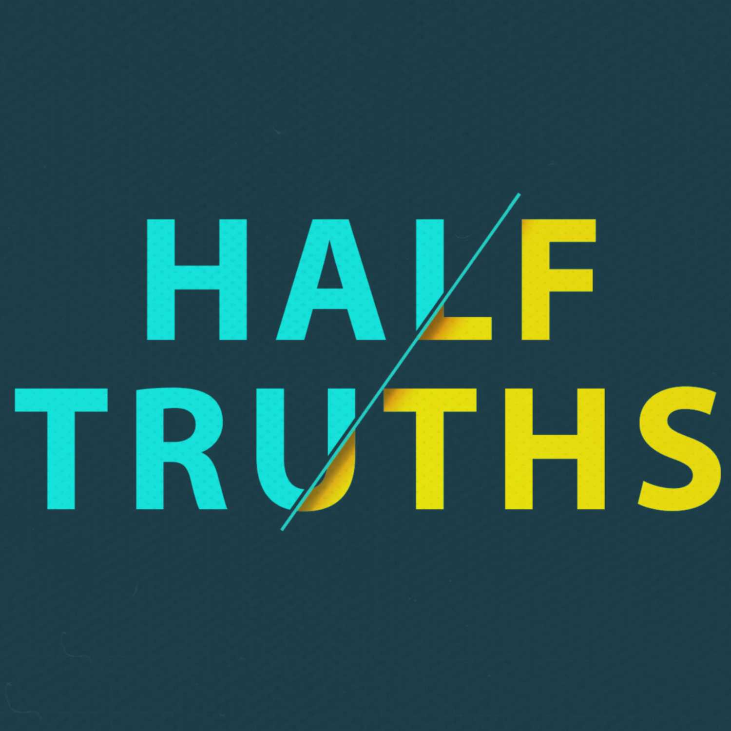 Above all, God want's me to be happy... || Half Truths