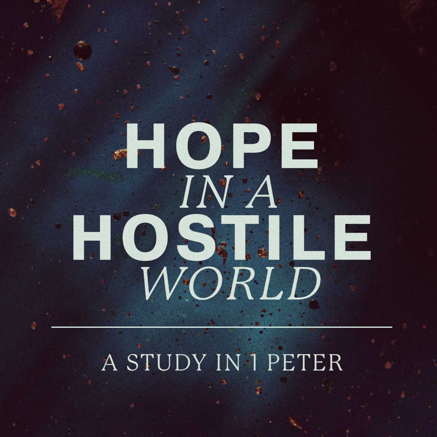 Hope in a Hostile World :: Called to Live a Holy Life