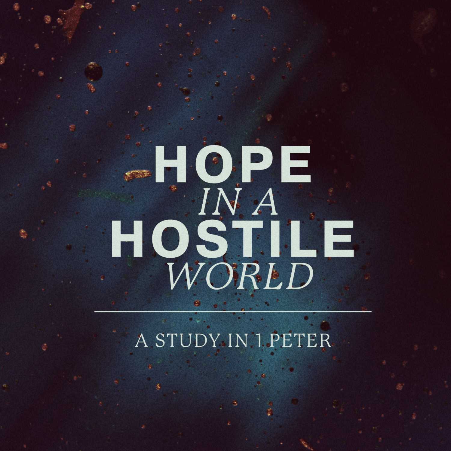 Hope in a Hostile World:: Living in Response to God's Grace