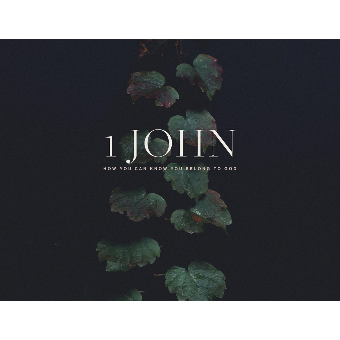 1 John :: How God’s Love Changes Us