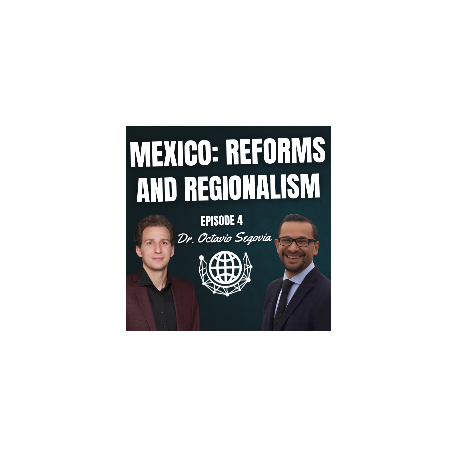 Mexico’s Judicial Reform, US Relations & Regionalism | Dr. Octavio Segovia