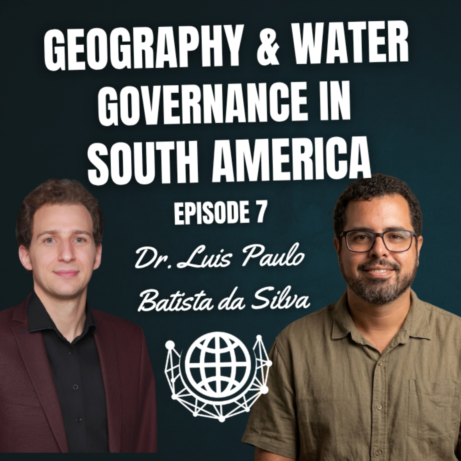 Geography & Water Governance in South America | Dr. Luis Paulo Batista da Silva