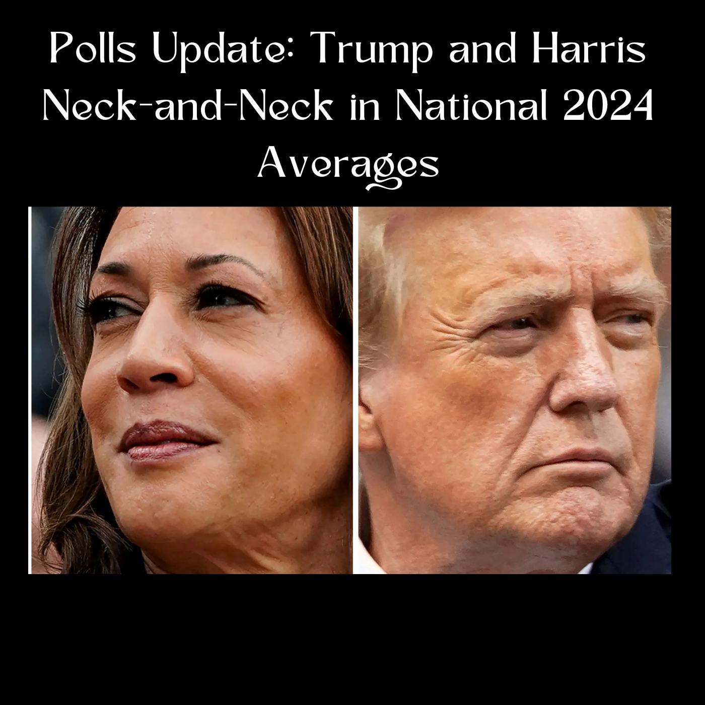 Polls Update: Trump and Harris Neck-and-Neck in National 2024 Averages