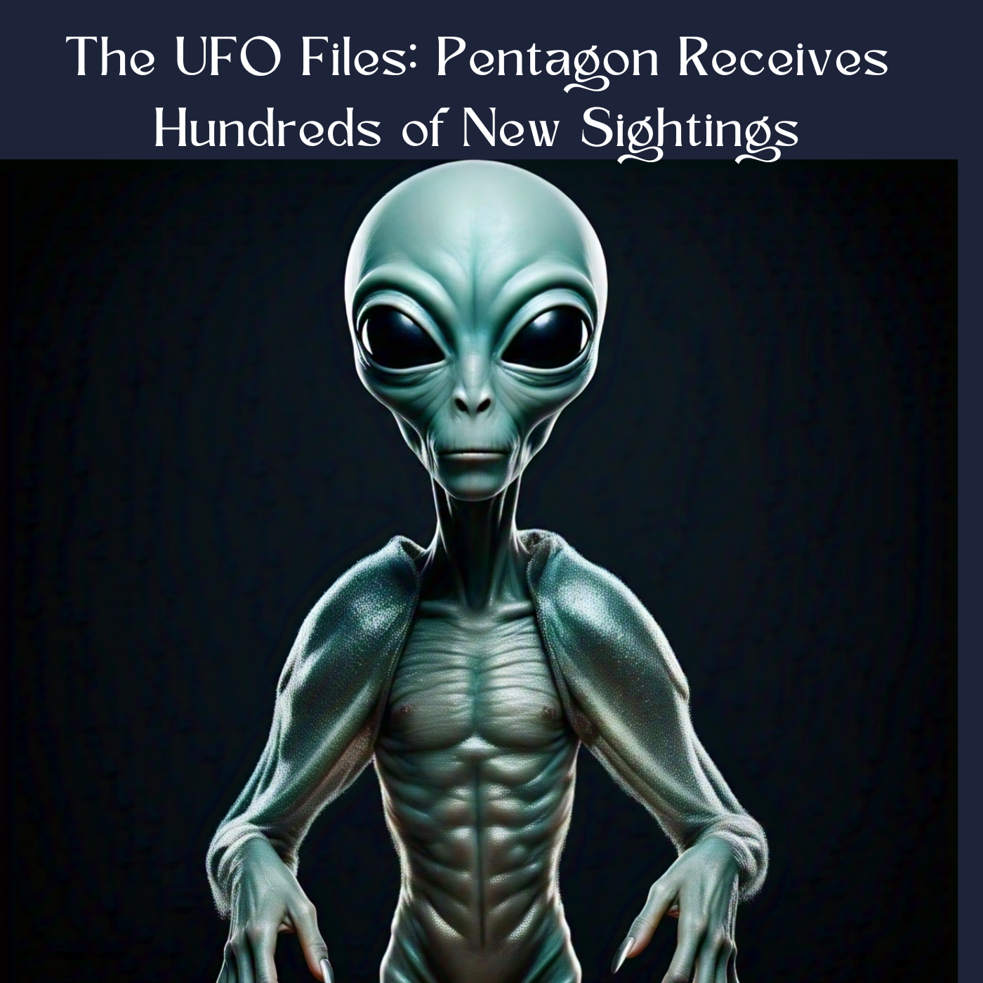 The UFO Files: Pentagon Receives Hundreds of New Sightings