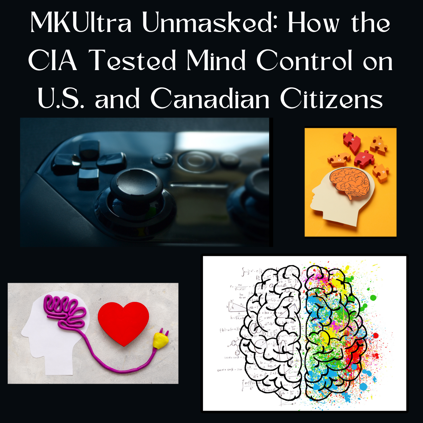 MKUltra Unmasked: How the CIA Tested Mind Control on U.S. and Canadian Citizens