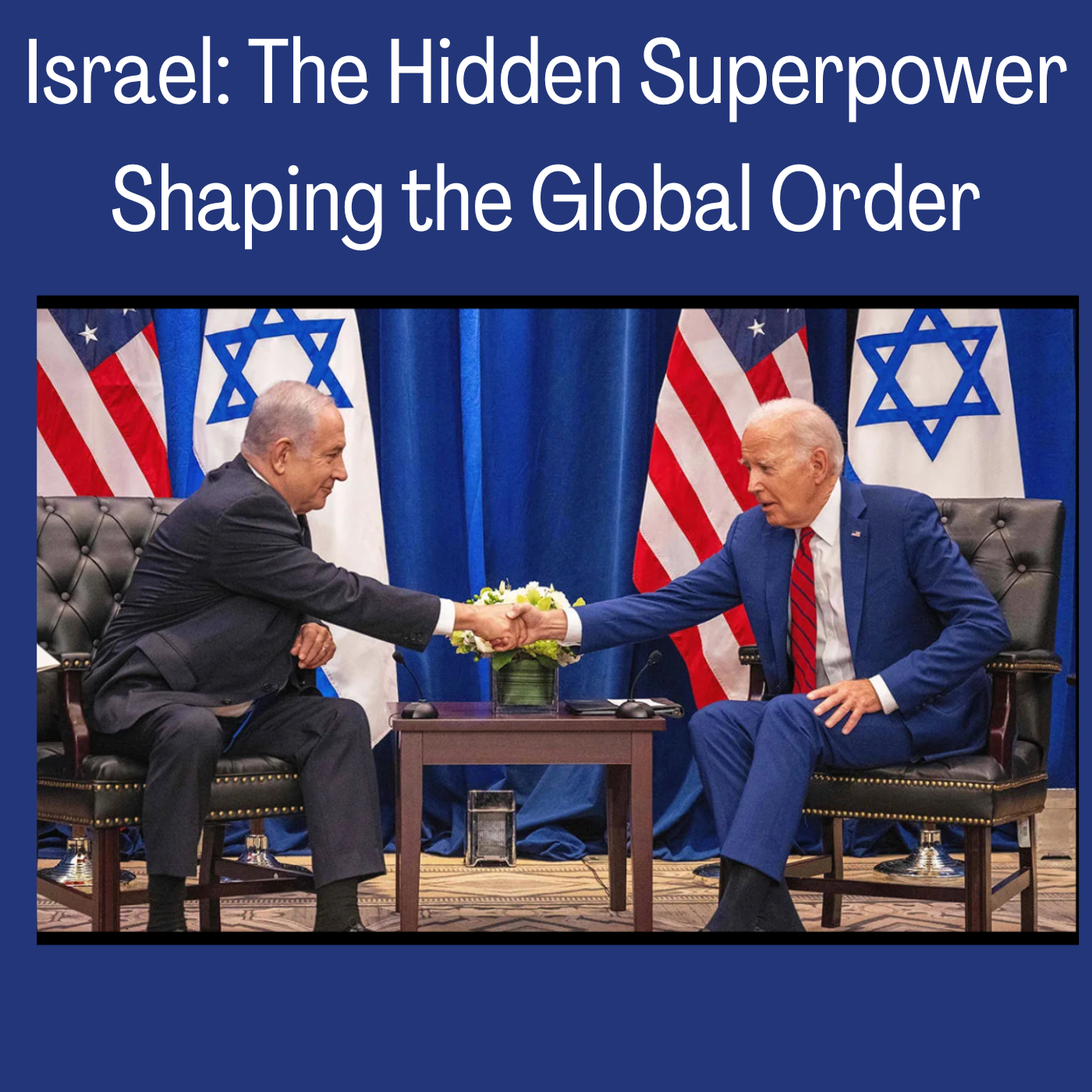 Israel: The Hidden Superpower Shaping the Global Order