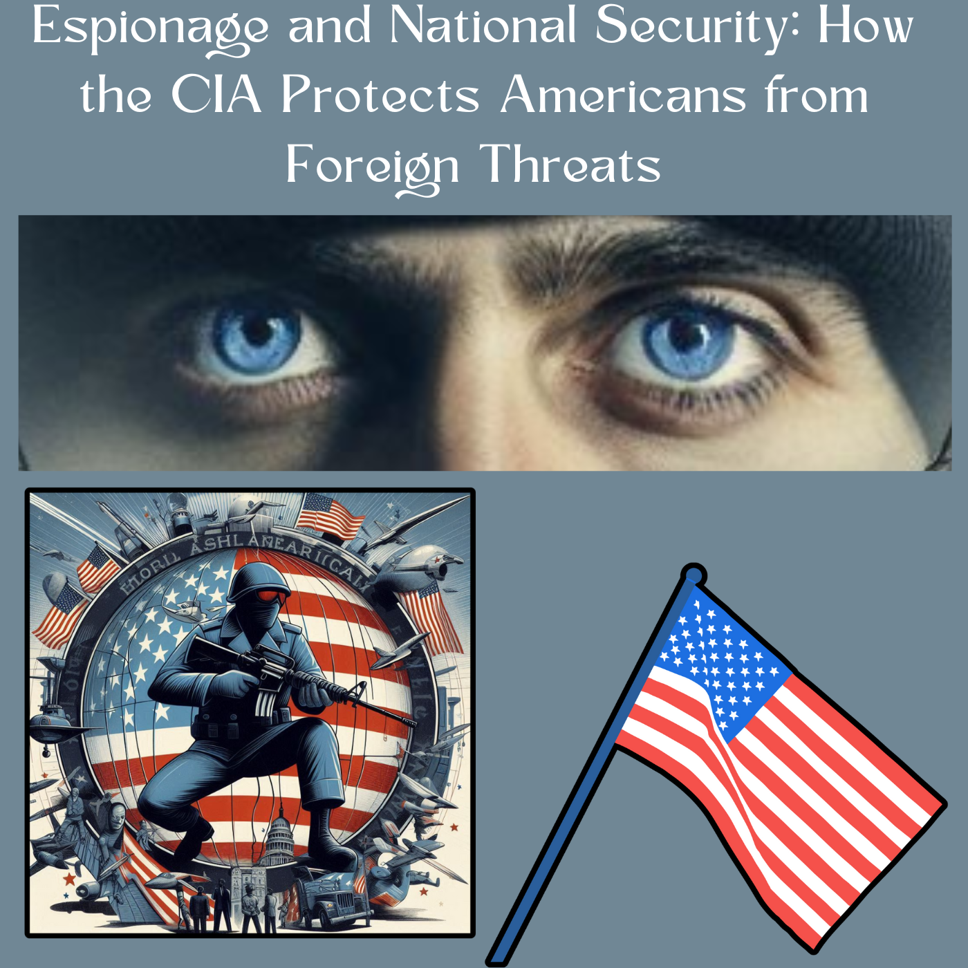 Espionage and National Security: How the CIA Protects Americans from Foreign Threats