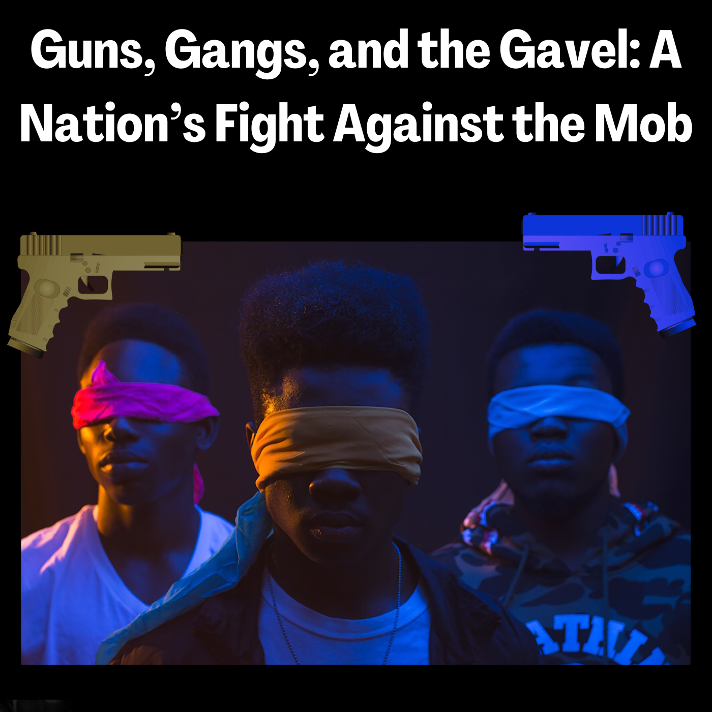Guns, Gangs, and the Gavel: A Nation’s Fight Against the Mob