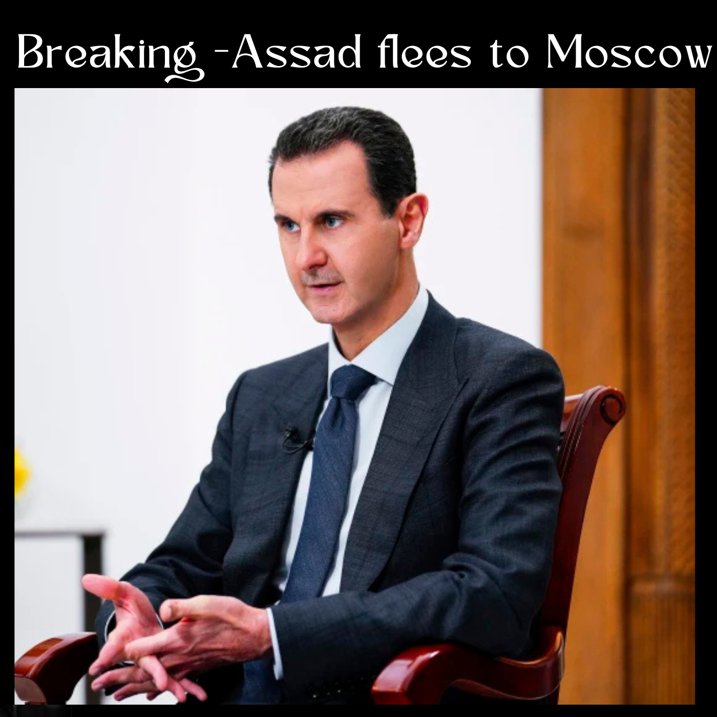 Breaking - Assad Flees to Moscow as Syrian Rebels Capture Damascus