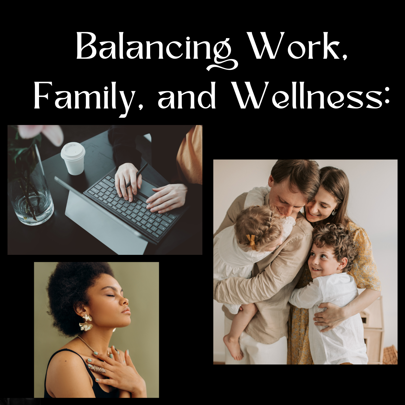 Balancing Work, Family, and Wellness: A Guide to Thriving in Every Area of Your Life