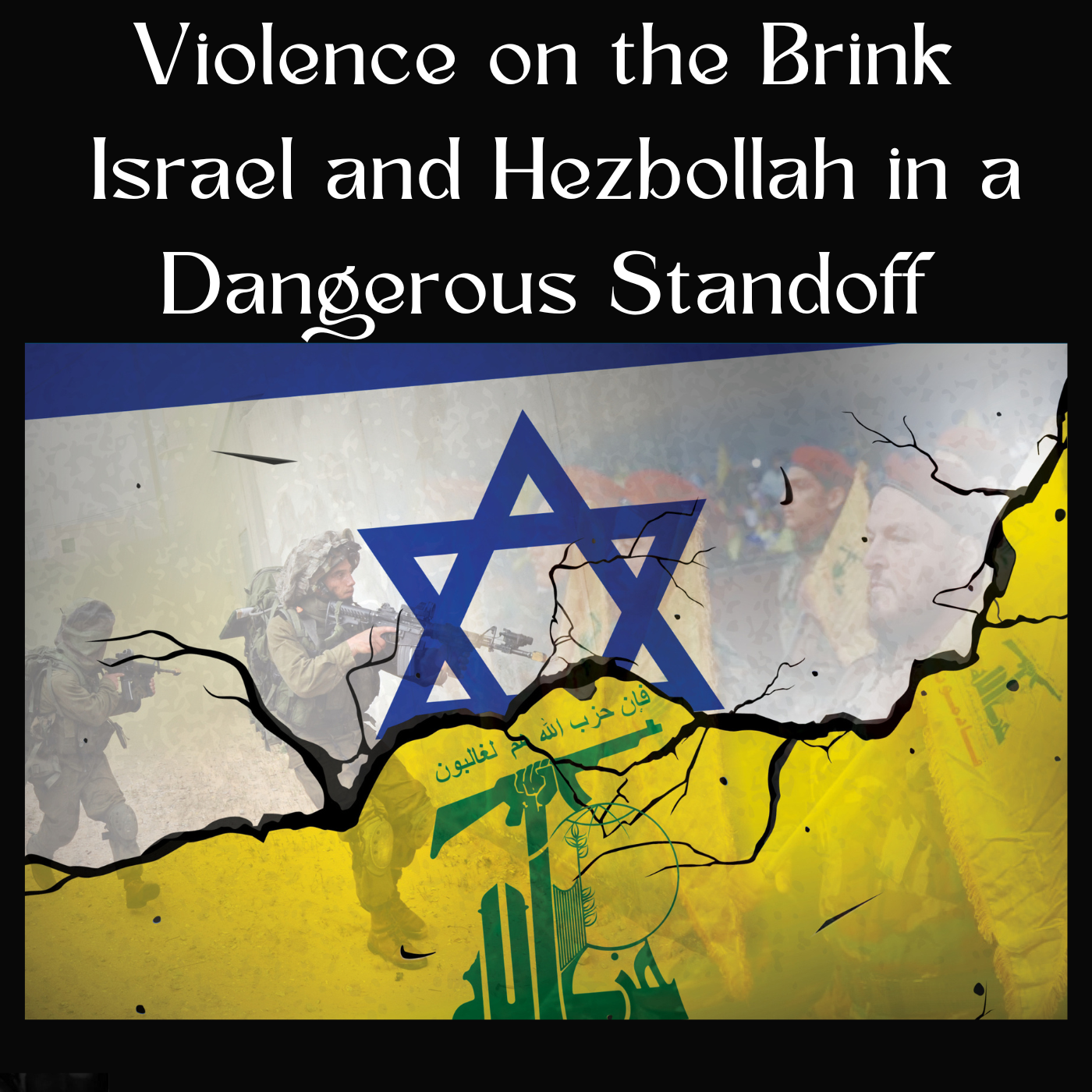 Violence on the Brink: Israel and Hezbollah in a Dangerous Standoff