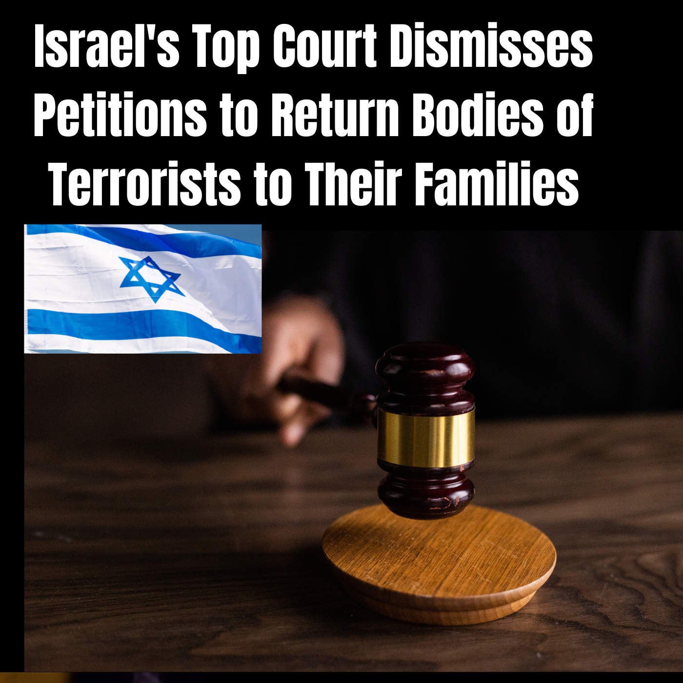Israel's Top Court Dismisses Petitions to Return Bodies of Terrorists to Their Families