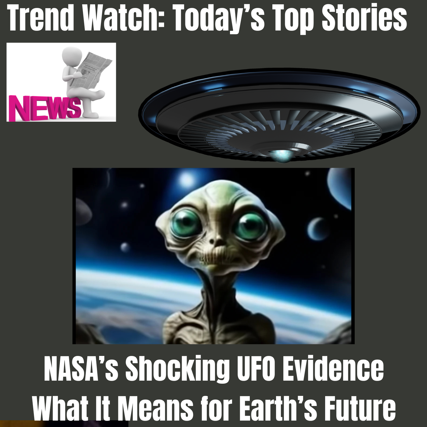 Trend Watch: Today’s Top Stories - NASA’s Shocking UFO Evidence: What It Means for Earth’s Future