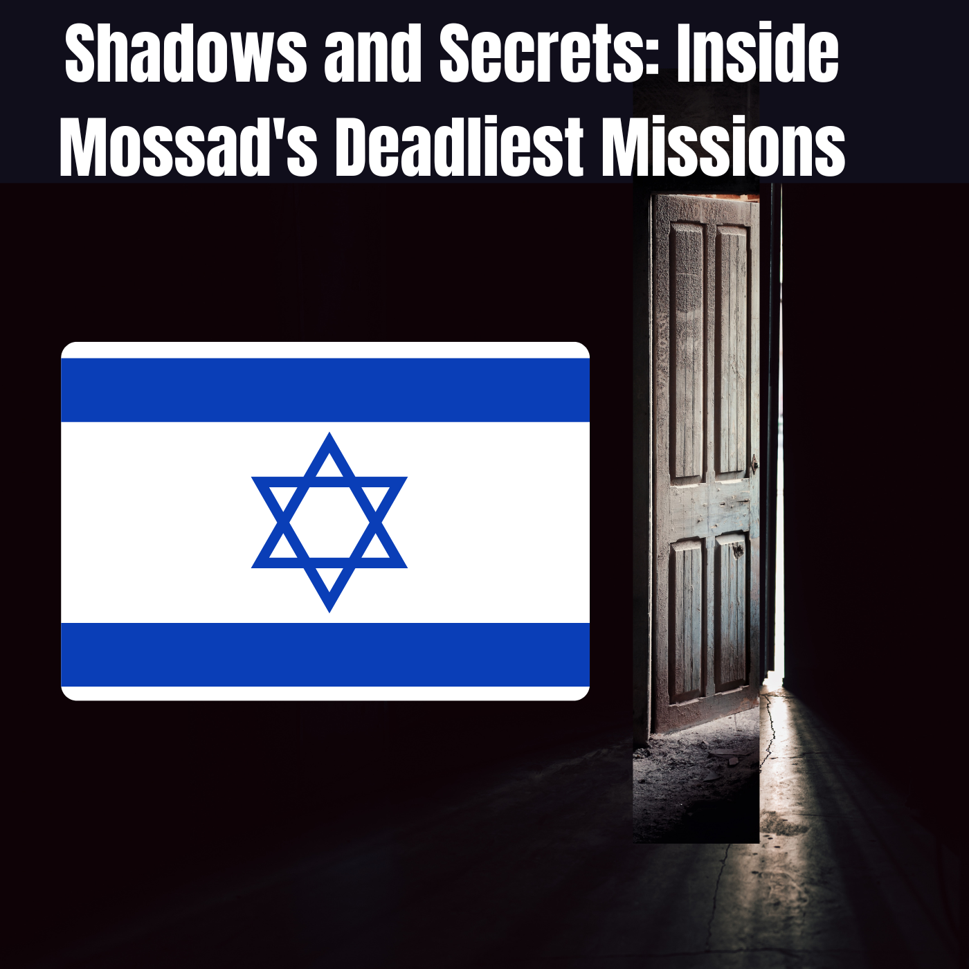 Shadows and Secrets: Inside Mossad's Deadliest Missions