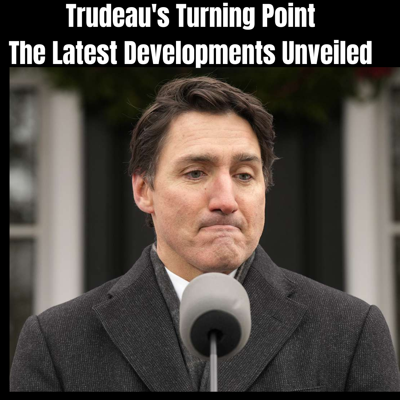Trudeau's Turning Point: The Latest Developments Unveiled