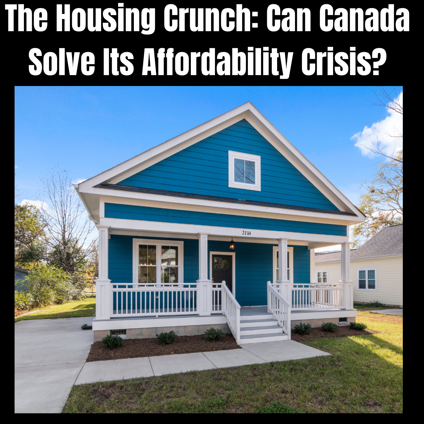 The Housing Crunch: Can Canada Solve Its Affordability Crisis?