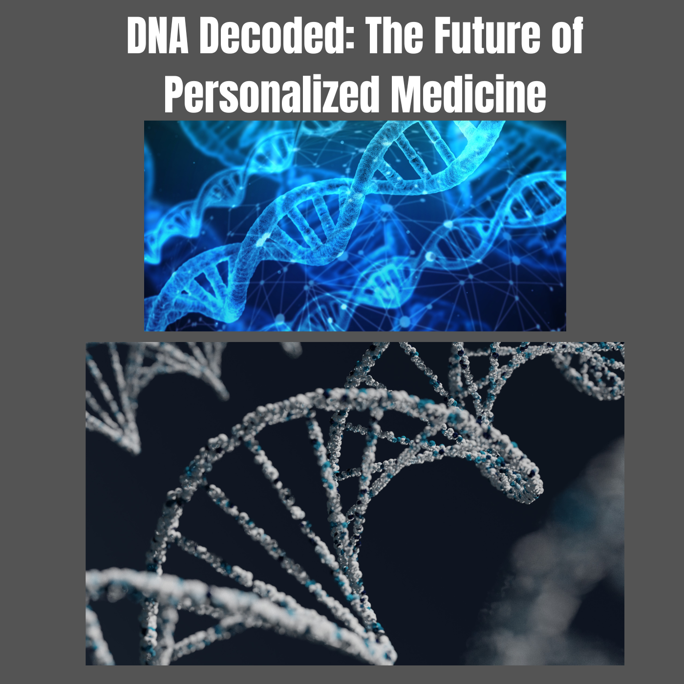 DNA Decoded: The Future of Personalized Medicine