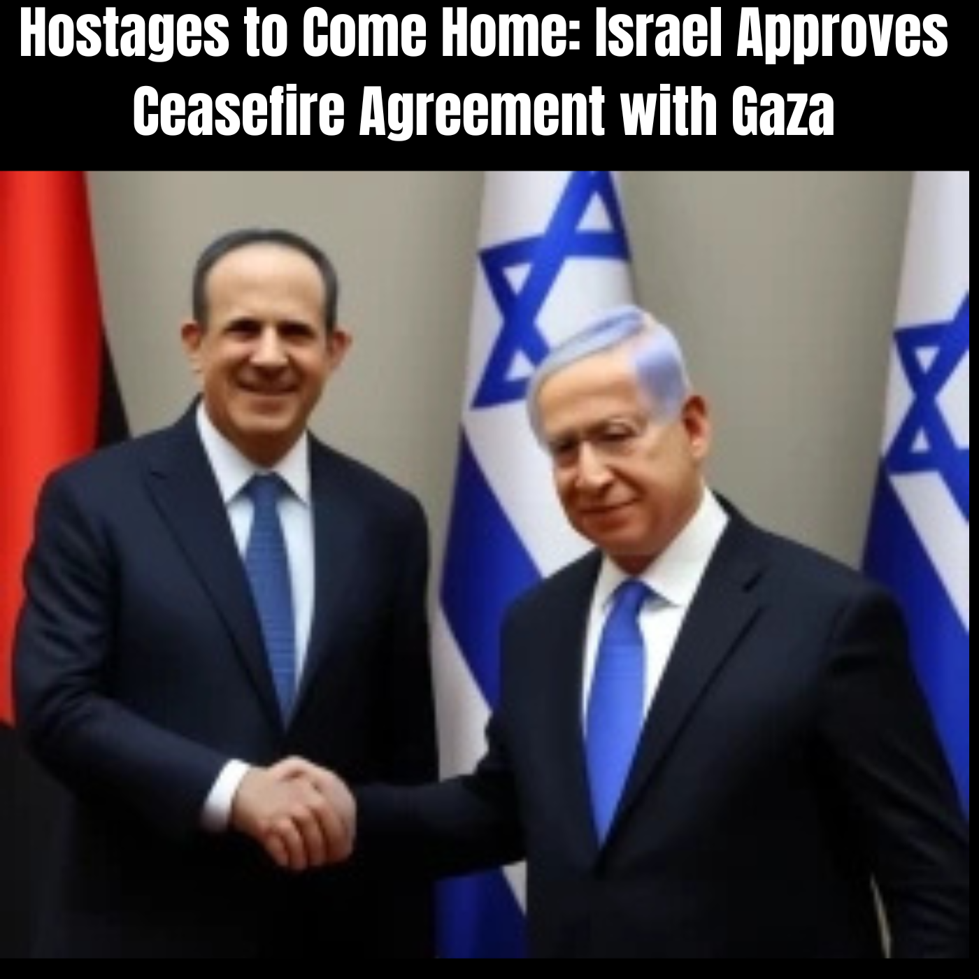 Hostages to Come Home: Israel Approves Ceasefire Agreement with Gaza