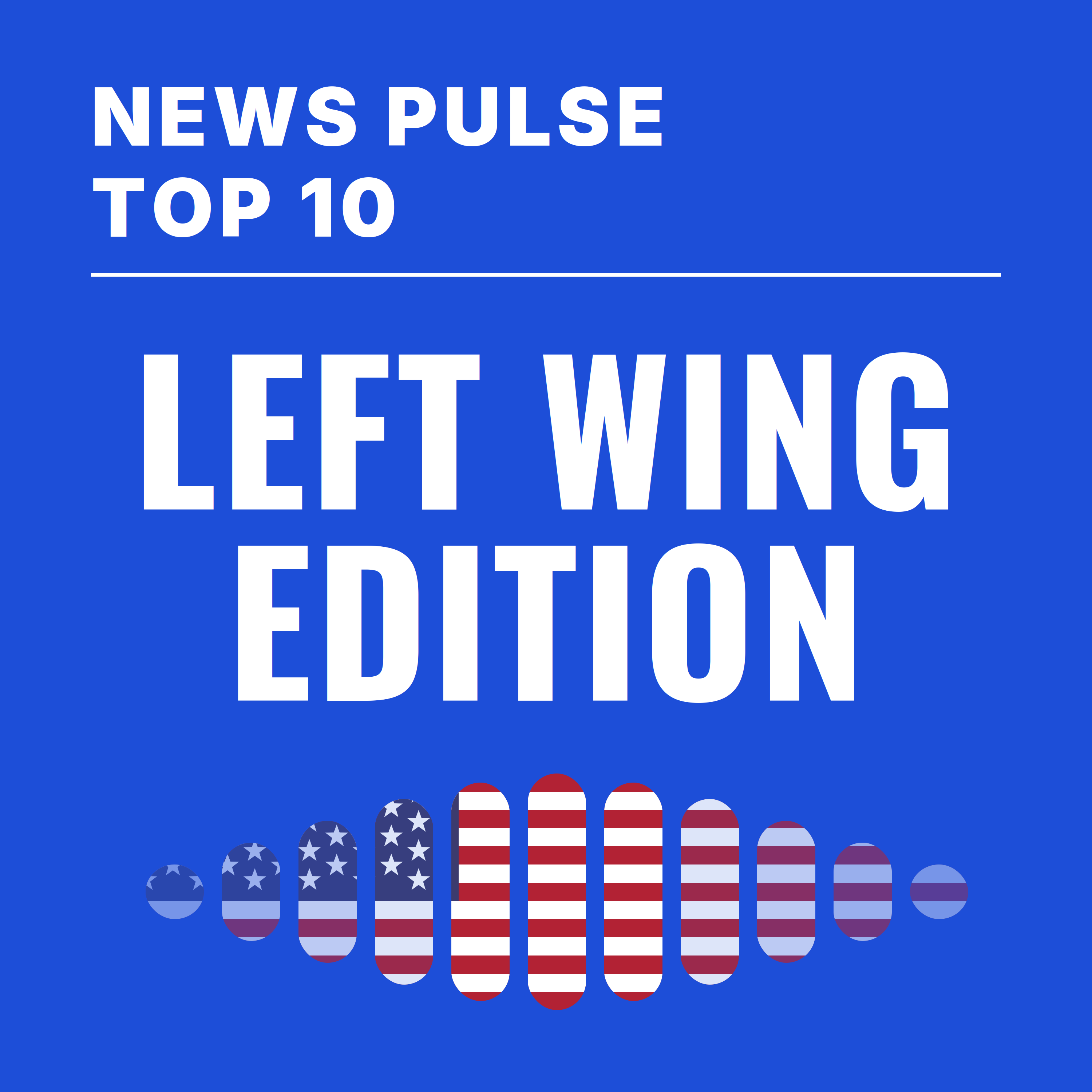 News Pulse Top Ten: Left Wing Edition cover