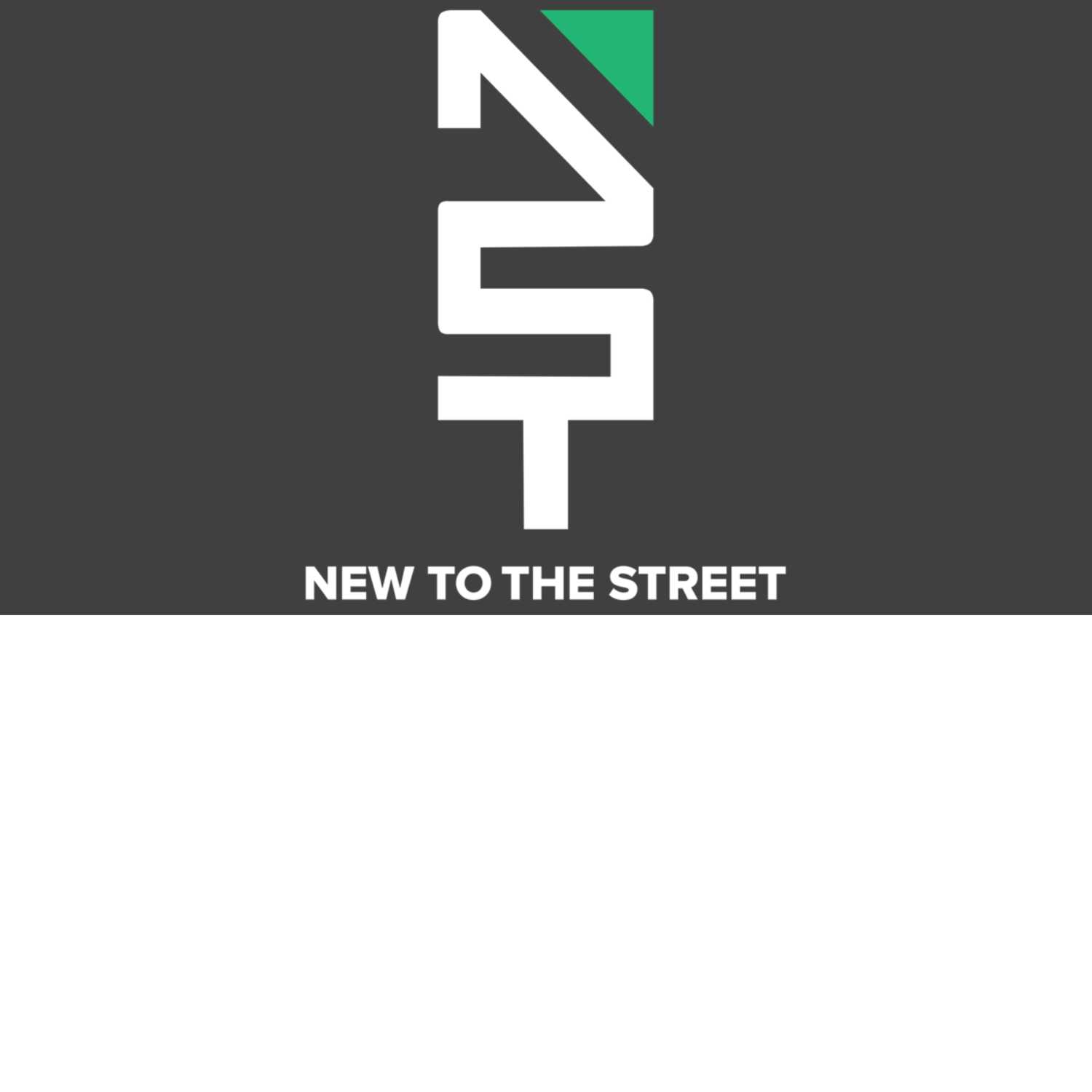 New To The Street Podcast