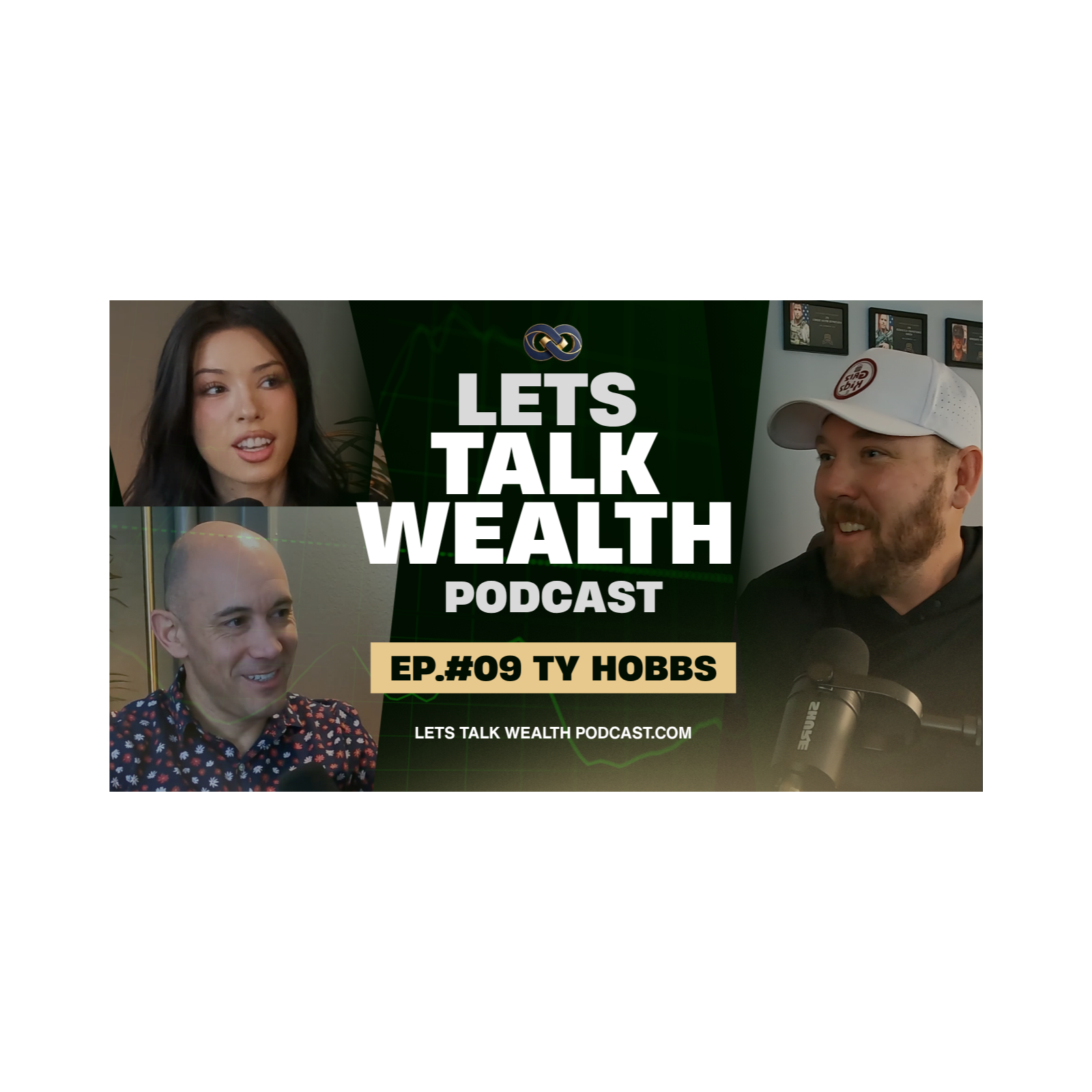 EP. 09 : Ty Hobbs | Lets Talk Wealth Podcast with Robert Montes & Josie Allred episode artwork