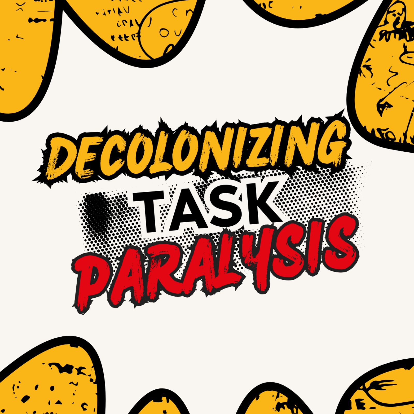 Decolonizing Task Paralysis