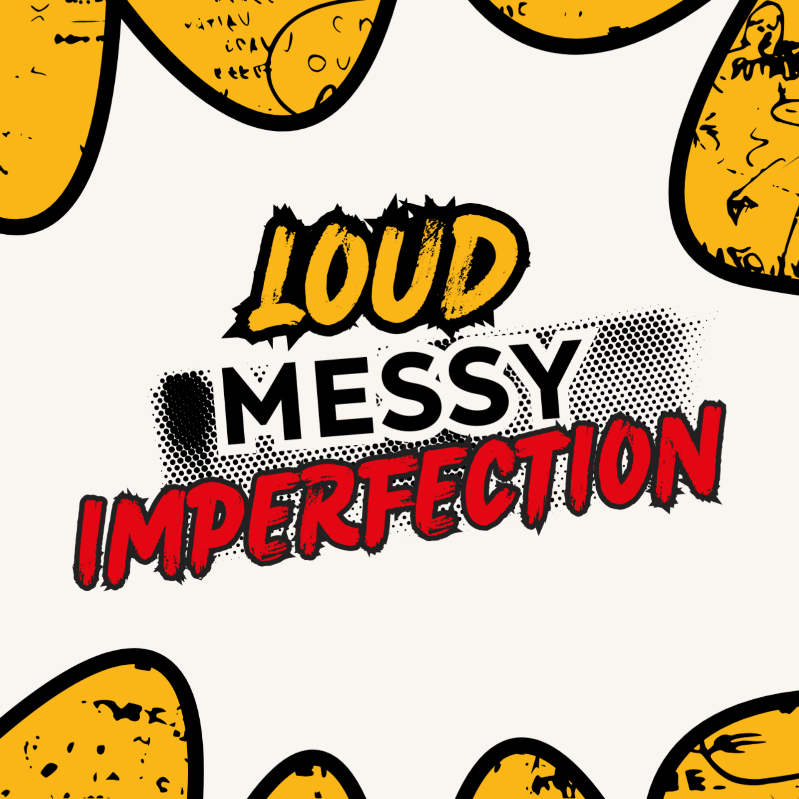 Loud, Messy + Imperfect | ADHD