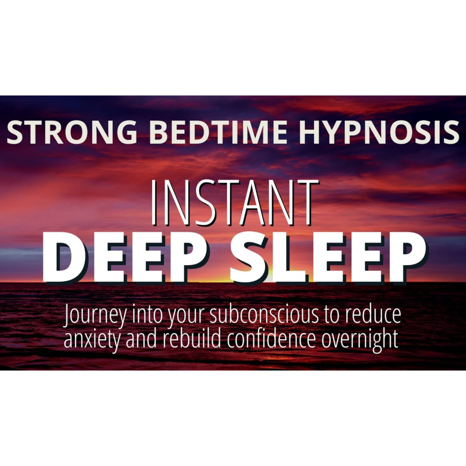 Strong Sleep Hypnosis For Deep Sleep _ Relax and Fall Asleep Fast _ Rebuild Confidence Overnight episode artwork