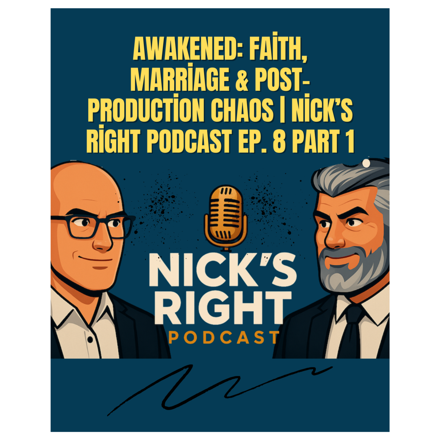 Awakened: Faith, Marriage & Post-Production Chaos | Nick’s Right Podcast Ep. 8 Part 1 episode artwork